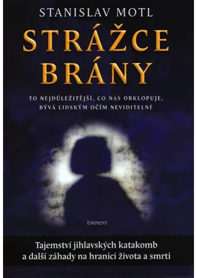 Strážce brány - Tajemství jihlavských katakomb...