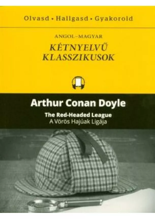 Sir Arthur Conan Doyle - The red-headed league - A vörös hajúak ligája /angol-magyar kétnyelvű klasszikusok