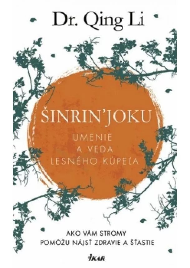 Dr. Qing Li - Umenie a veda lesného kúpeľa - Šinrinjoku