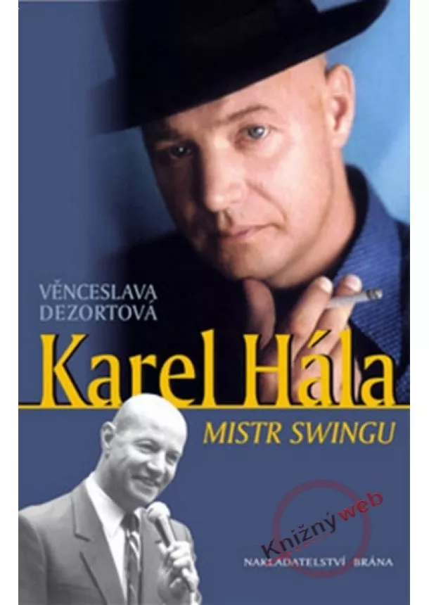 Věnceslava Dezortová - Karel Hála - Mistr swingu