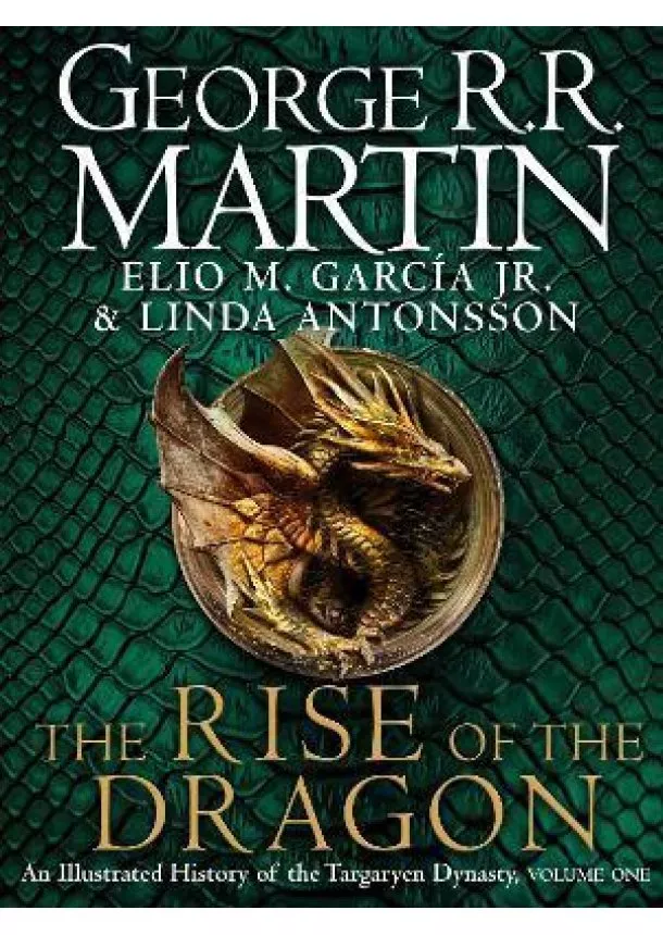 George R.R. Martin, Elio M. Garcia Jr., Linda Antonsson - The Rise of the Dragon