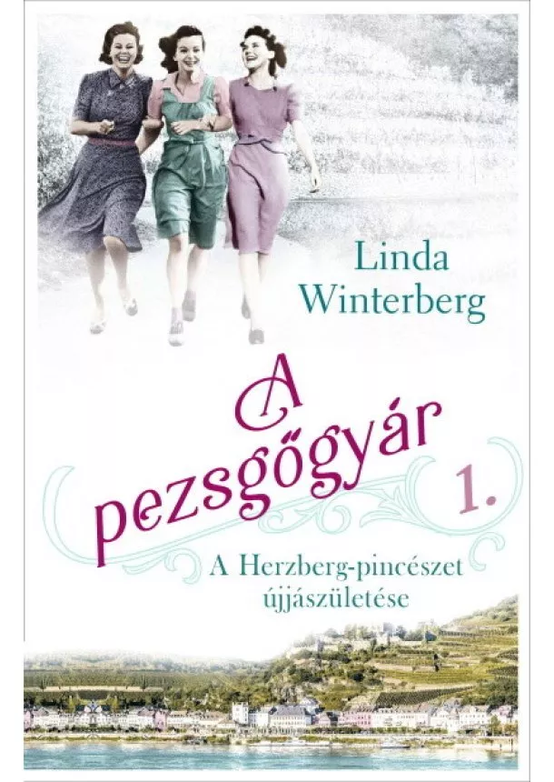 Linda Winterberg - A pezsgőgyár 1. - A Herzberg-pincészet újjászületése