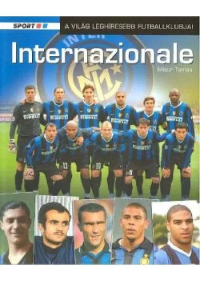 INTERNAZIONALE /A VILÁG LEGHÍRESEBB FUTBALLKLUBJAI