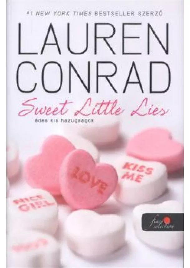 Lauren Conrad - SWEET LITTLE LIES - ÉDES KIS HAZUGSÁGOK /KEMÉNY