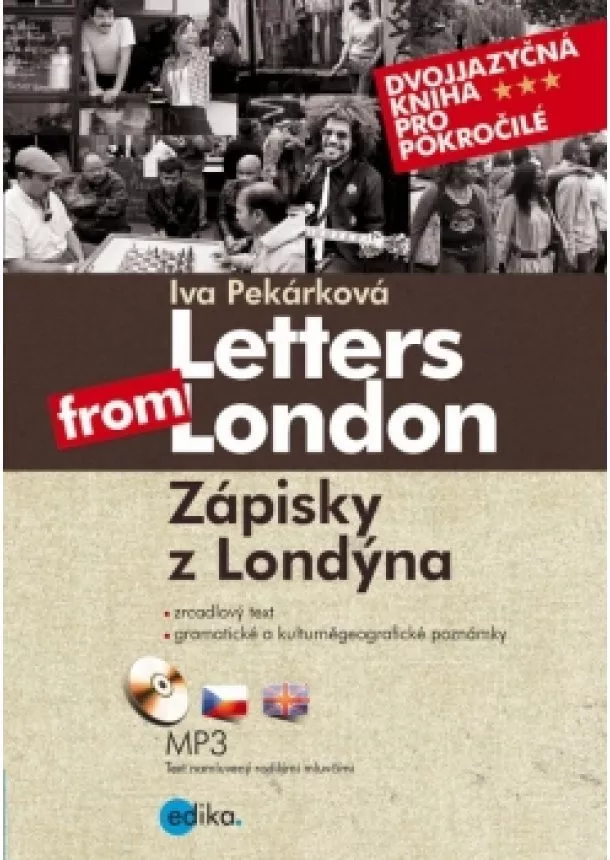 Iva Pekárková, Pavel Theiner, Lucie Pezlarová - Zápisky z Londýna - Letters from London