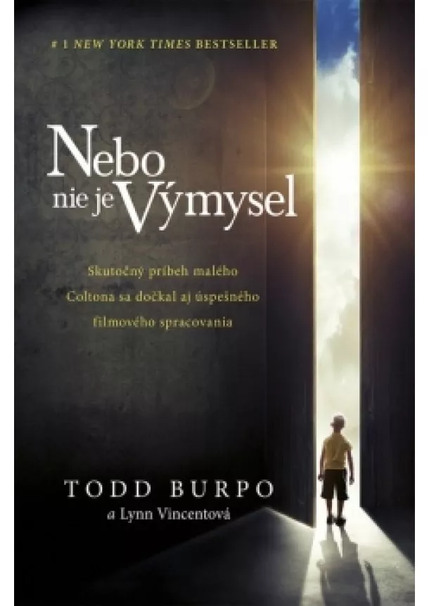 Todd Lynn Vincent Burpo, - Nebo nie je výmysel 2.vyd.