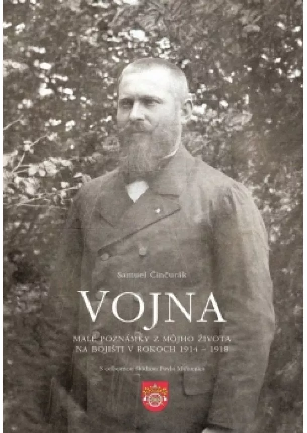 Samuel Činčurák - Vojna. Malé poznámky z môjho života na bojišti v rokoch 1914 - 1918