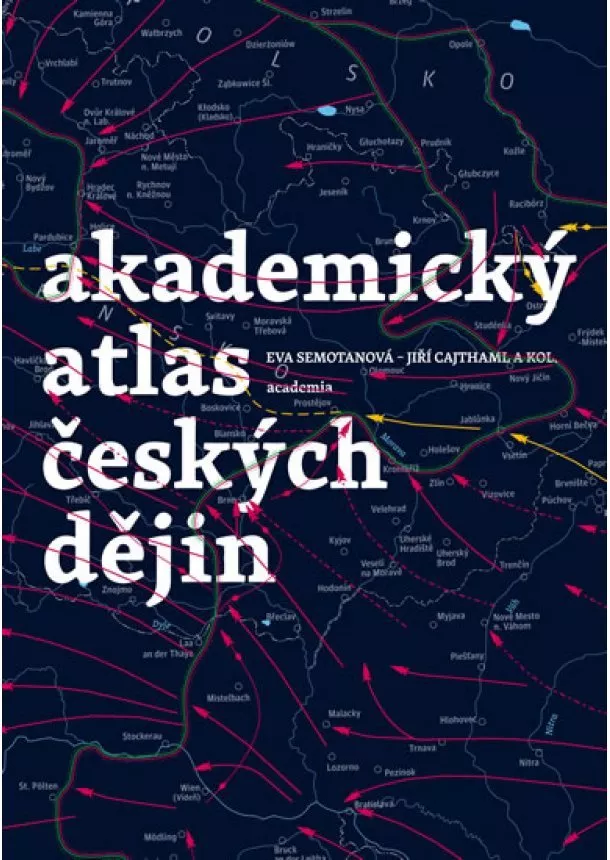 Eva Semotanová, Kolektív autorov - Akademický atlas českých dějin