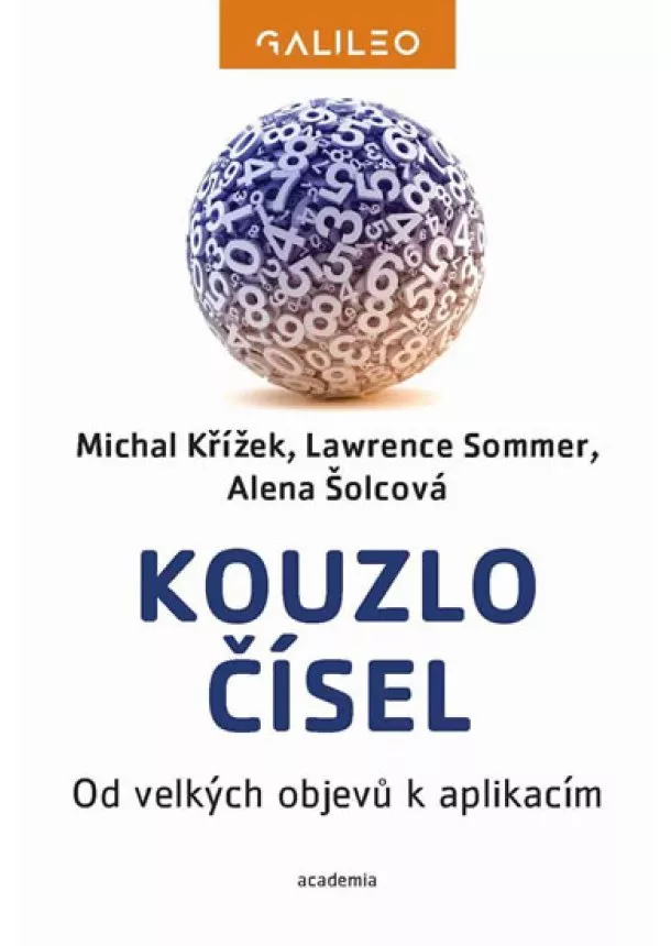 Michal Křížek, Lawrence Somer, Alena Šolcová - Kouzlo čísel - Od velkých objevů k aplikacím