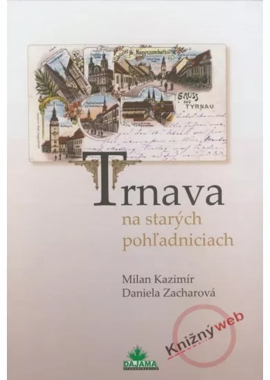 Trnava na starých pohľadniciach