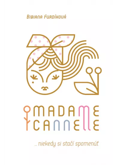 Madame Cannelle - ...niekedy si stačí spomenúť