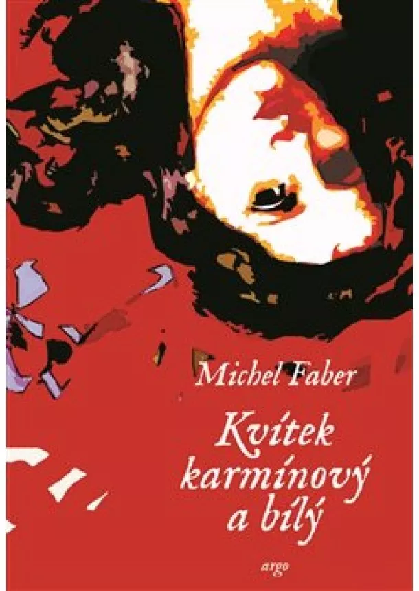 Michel Faber - Kvítek karmínový a bílý