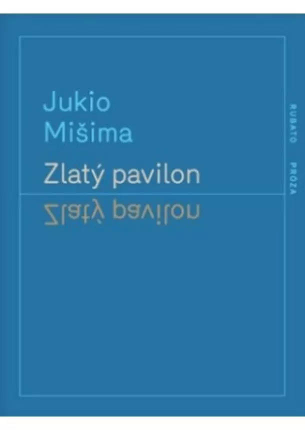 Jukio Mišima  - Zlatý pavilon