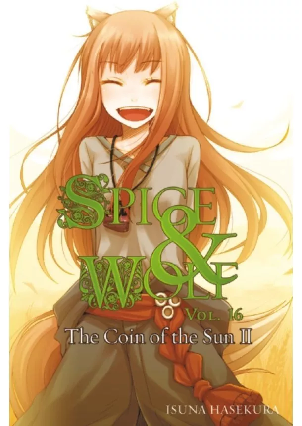 Isuna Hasekura - Spice And Wolf 16 Novel