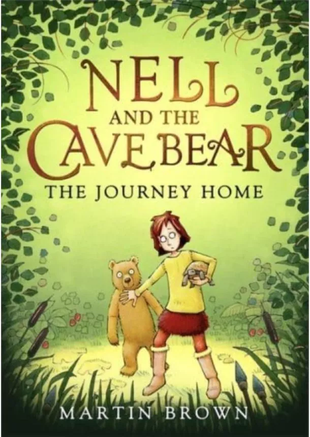 Martin Brown - Nell and the Cave Bear: The Journey Home (Nell and the Cave Bear 2)