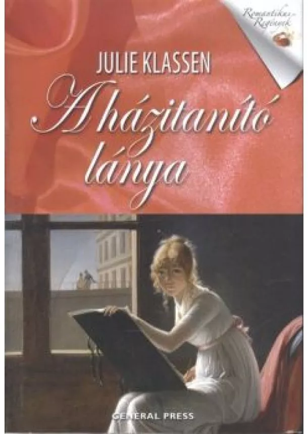 Julie Klassen - A HÁZITANÍTÓ LÁNYA /ROMANTIKUS REGÉNYEK