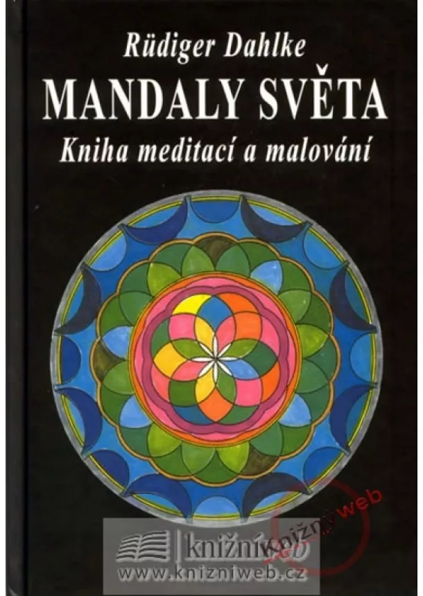 Rüdiger Dahlke - Mandaly světa-kniha meditací a malování