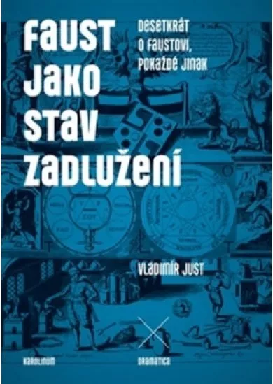 Faust jako stav zadlužení - Desetkrát o