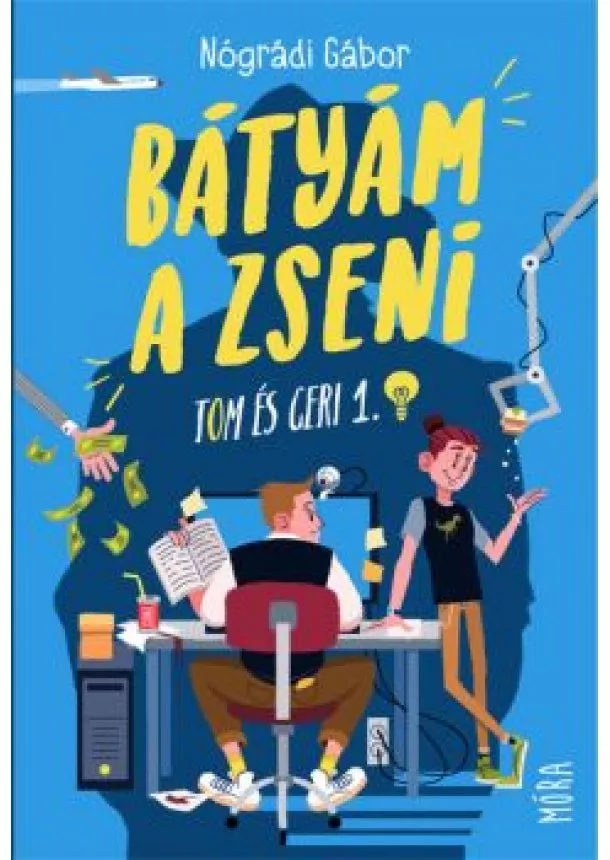 Nógrádi Gábor - A bátyám zseni - Tom és Geri 1. (4. kiadás)