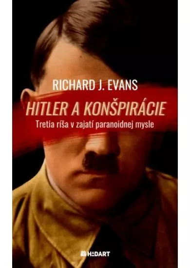 Hitler a konšpirácie - Tretia ríša v zajatí paranoidnej mysle