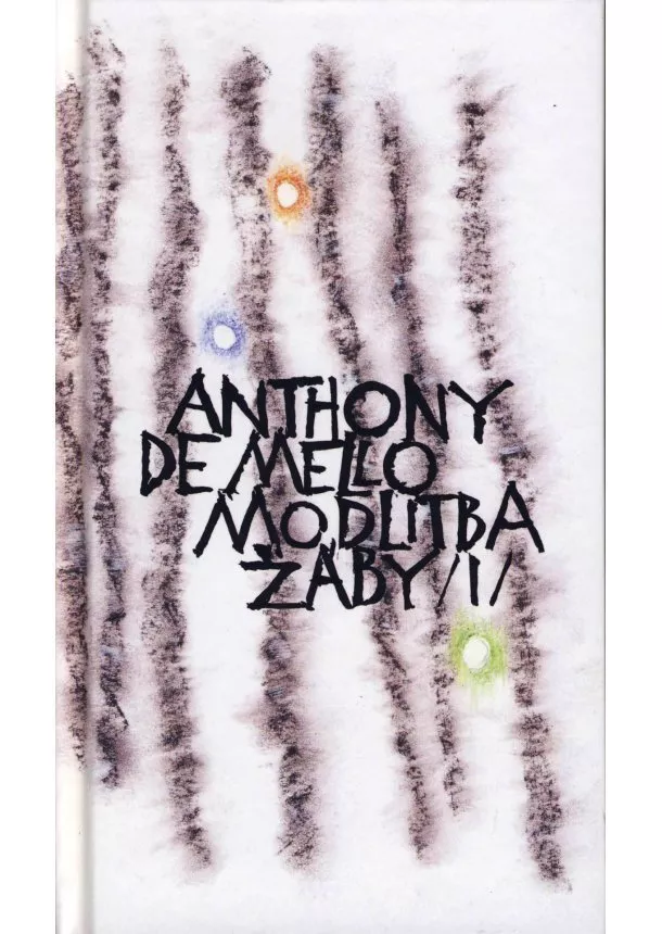 Anthony de Mello - Modlitba žáby 1.díl