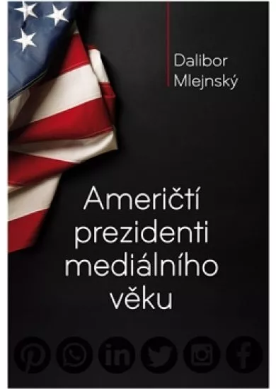 Američtí prezidenti mediálního věku