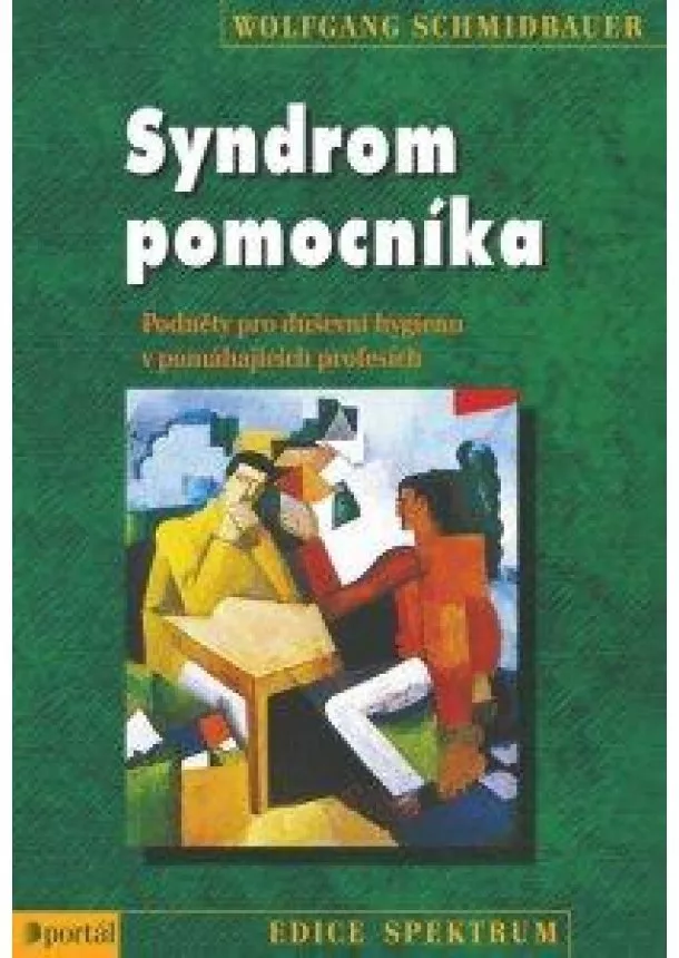 Wolfgang Schmidbauer - Syndrom pomocníka - Podněty pro duševní hygienu v pomáhajících profesích