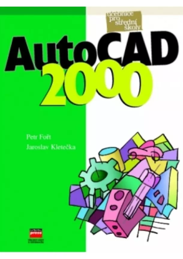 Jaroslav Kletečka, Petr Fořt - Učebnice AutoCAD 2000