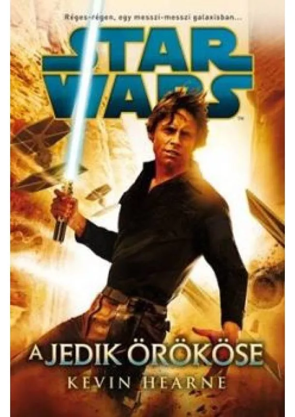 KEVIN HEARNE - STAR WARS: A JEDIK ÖRÖKÖSE