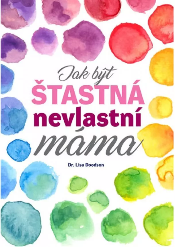 Lisa Doodson - Jak být šťastná nevlastní máma