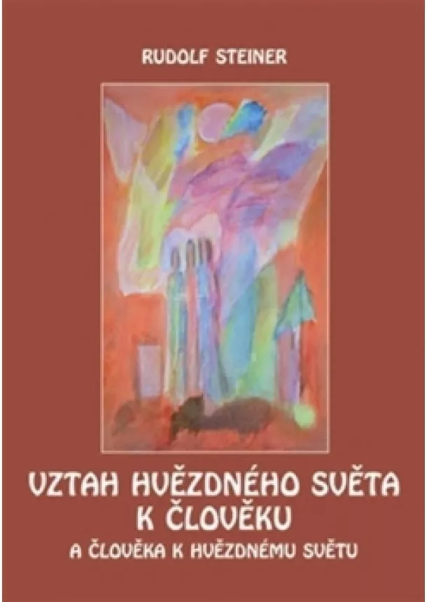 Rudolf Steiner - Vztah hvězdného světa k člověku