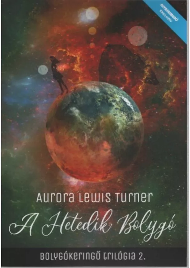 Aurora Lewis Turner - A hetedik bolygó - Bolygókeringő trilógia 2. - Bolygókeringő trilógia