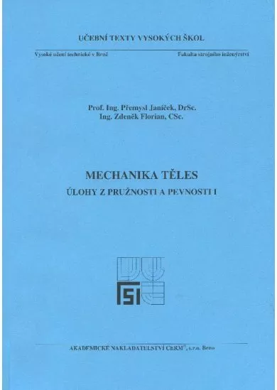 Mechanika těles - úlohy z pružnosti a pevnosti I