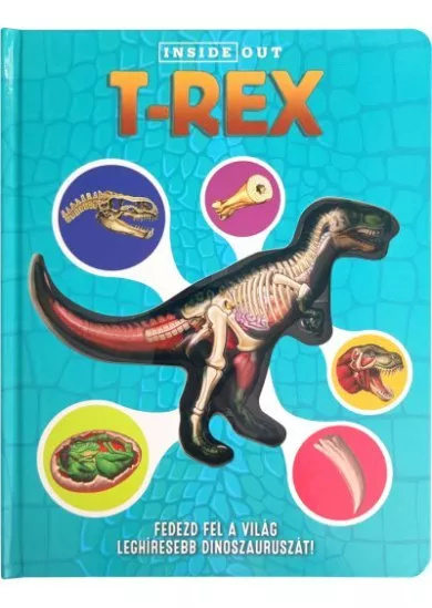 T-Rex - Fedezd fel a világ leghíresebb dinószauruszát!