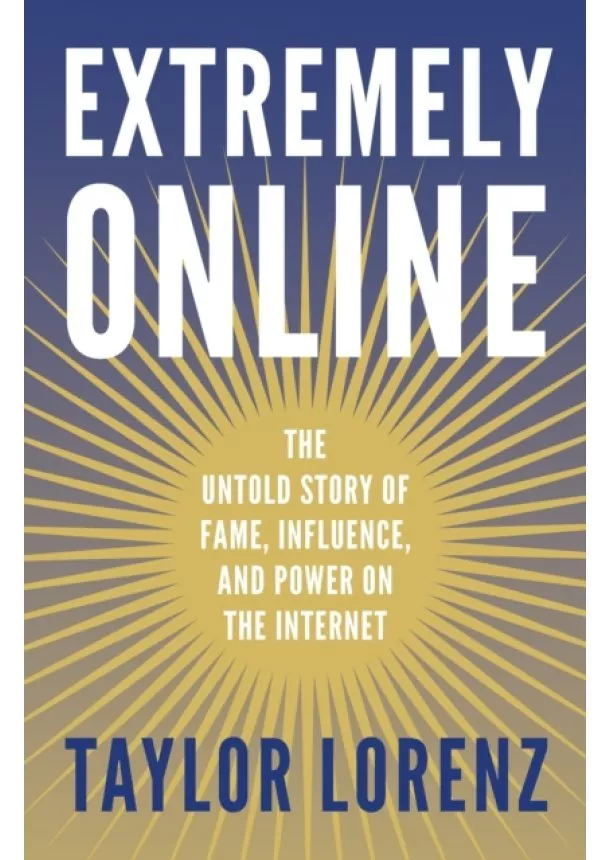 Taylor Lorenz - Extremely Online