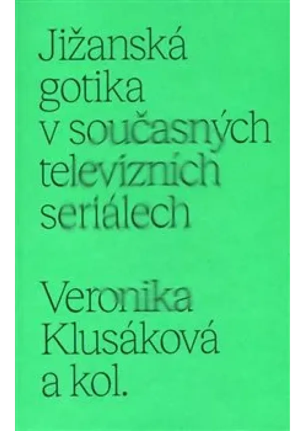 Veronika Klusáková - Jižanská gotika v současných televizních seriálech