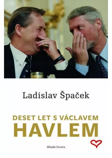 Deset let s Václavem Havlem