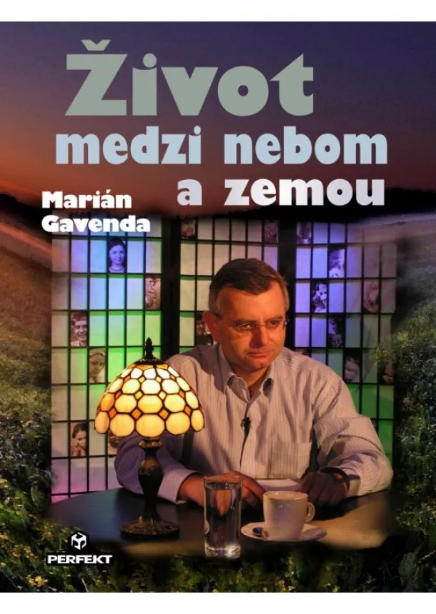 Marián Gavenda - Život medzi nebom a zemou