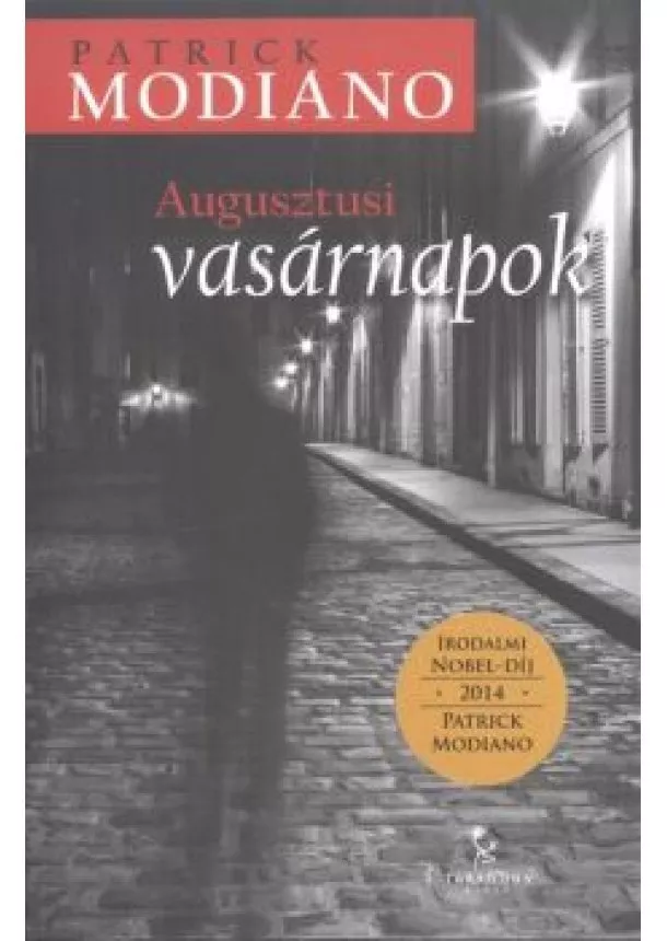 PATRICK MODIANO - AUGUSZTUSI VASÁRNAPOK