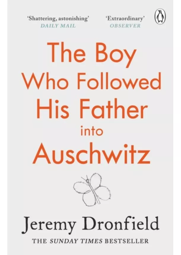 Jeremy Dronfield - The Boy Who Followed His Father into Auschwitz