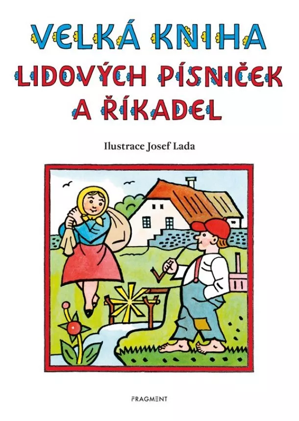 autora nemá - Velká kniha lidových písniček a říkadel – Josef Lada