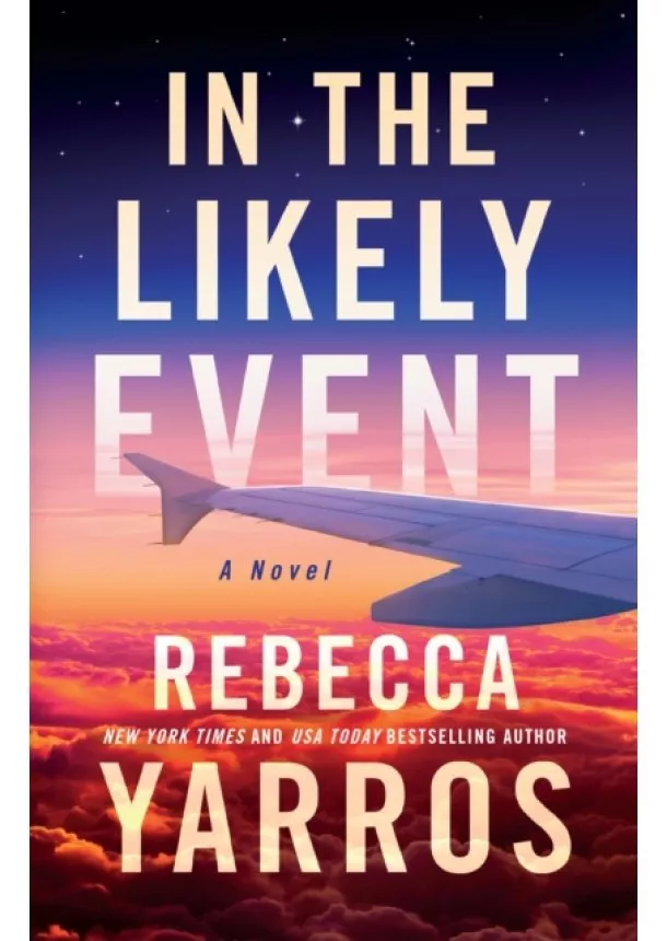 Rebecca Yarros - In the Likely Event