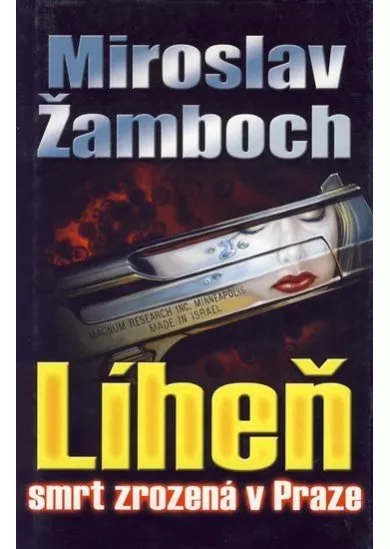 Líheň-smrt zrozená v Praze