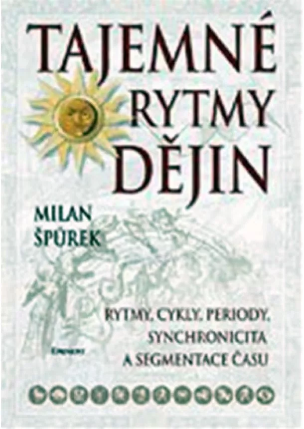 Milan Špůrek - Tajemné rytmy dějin