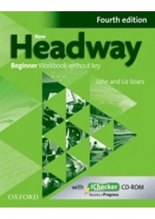John and Liz Soars - New Headway Fourth Edition Beginner Workbook Without Key with iChecker CD-ROM
