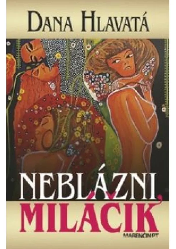 Dana Hlavatá - Neblázni, miláčik