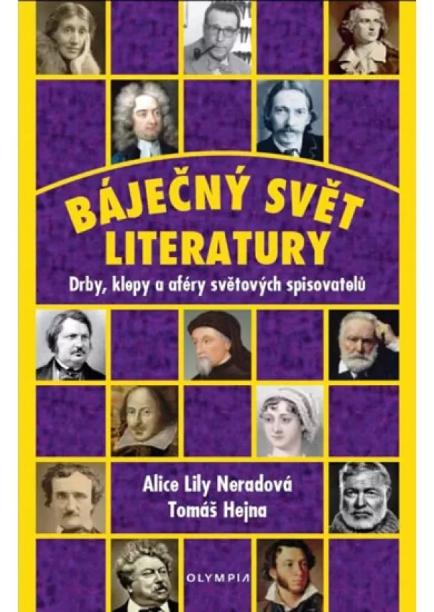 Tomáš Hejna, Alice Lily Neradová - Báječný svět literatury - Drby, klepy a aféry světových spisovatelů