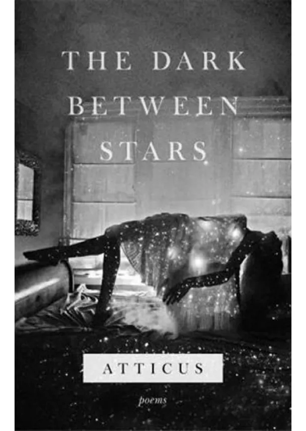 Atticus Poetry - The Dark between Stars