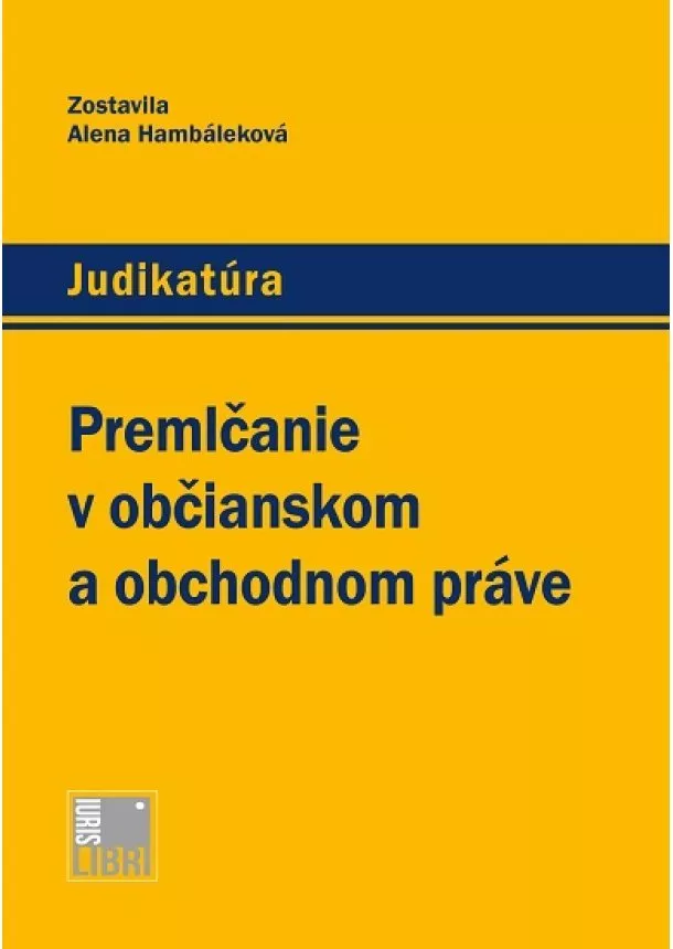 Alena Hambáleková - Premlčanie v občianskom a obchodnom práve