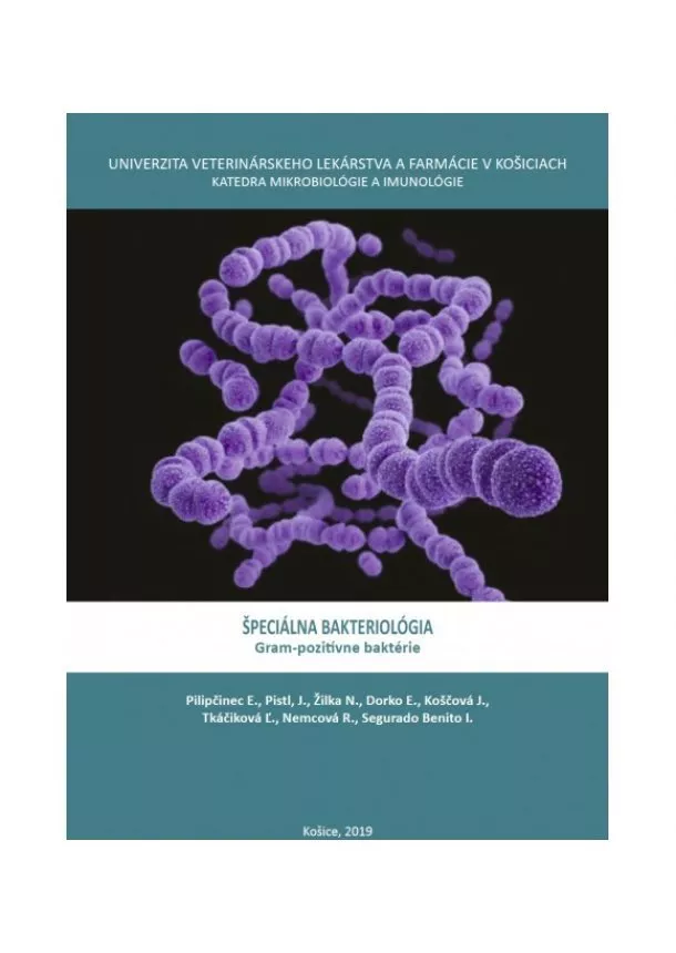 Emil Pilipčinec, Juraj Pistl, Norbert Žilka, Erik Dorko, Jana Koščová, Ľudmila Tkáčiková, Radomíra Nemcová, Ivana Segurado Benito - Špeciálna bakteriológia, gram-pozitívne baktérie
